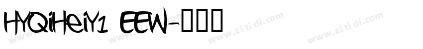 HYQiHeiY1 EEW字体转换